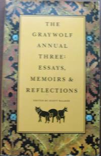 The Graywolf annual three essays, memoirs & reflections