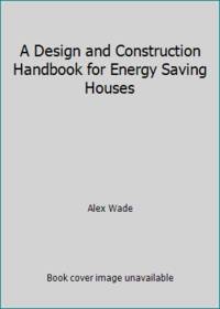 A Design and Construction Handbook for Energy-Saving Houses