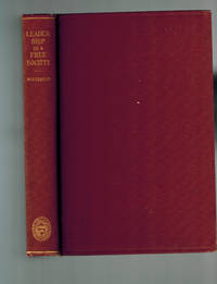 Leadership in a Free Society; A Study in Human Relations Based on an Analysis of Present-day Industrial Civilization by Whitehead, T. N - 1937