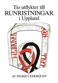 Tio utflykter till runristningar i Uppland. Med…