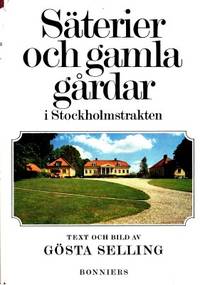 Säterier och gamla gårdar i Stockholmstrakten.