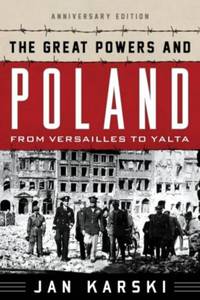 Great Powers and Poland : From Versailles to Yalta