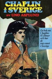 Chaplin i Sverige. En bok om Chaplins 81 filmer…