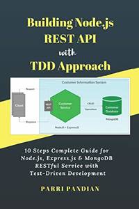 Building Node.js REST API with TDD Approach: 10 Steps Complete Guide for Node.js, Express.js &...