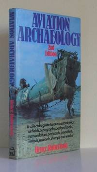 cover of Aviation Archaeology: A Collector's Guide to Aeronautical Relics