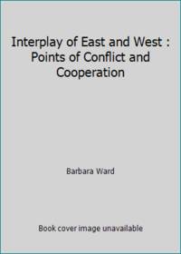 Interplay of East and West : Points of Conflict and Cooperation