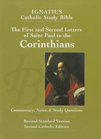 The First and Second Letter of St. Paul to the Corinthians (2nd Ed. ) : Ignatius Catholic Study...