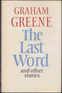 The Last Word, and Other Stories by Graham Greene - 1990