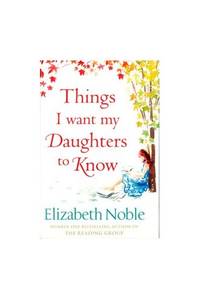 Things I want my Daughters to Know (Large Print Edition) by Elizabeth Noble