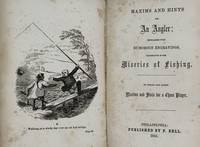 MAXIMS AND HINTS FOR AN ANGLER: Embellished with Humourous Engravings, Illustrative of the Miseries of Fishing. To which are added Maxims and Hints for a Chess Player