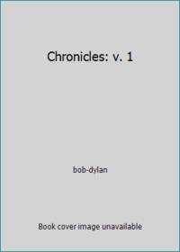 Chronicles: v. 1 by bob-dylan - 2004