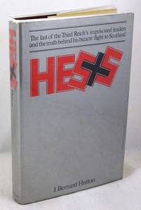 Hess: The Man and His Mission by Hutton, J. Bernard; Neave, Airey [Introduction] - 1971-06-01