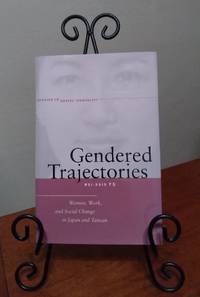 Gendered Trajectories: Women, Work, and Social Change in Japan and Taiwan