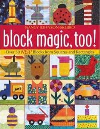 Block Magic, Too! : Over 50 New Blocks from Squares and Rectangles
