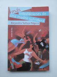 MÃ¡s tribulaciones de una madre sufridora by Vallejo-NÃ¡gera, Alejandra - 2002