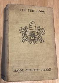 The Fire-Gods A Tale of the Congo by Major Charles Gilson - no date