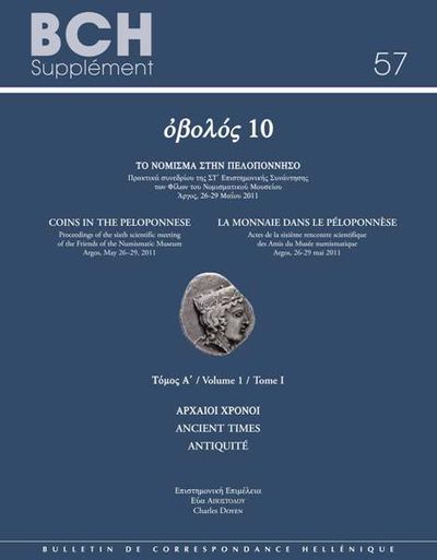 Obolos 10 Coins In The Peloponnese La Monnaie Dans Le Peloponnese Production Iconographie Circulation Histoire De L Antiquite A L Epoque Moderne By Charles Doyen Eds Eva Apostolou Paperback