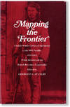 Mapping the Frontier: Charles Wilson's Diary of the Survey of the 49th Parallel, 1858-1862, While Secretary of the British Boundary Commission
