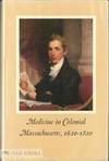 MEDICINE IN COLONIAL MASSACHUSETTS 1620-1820