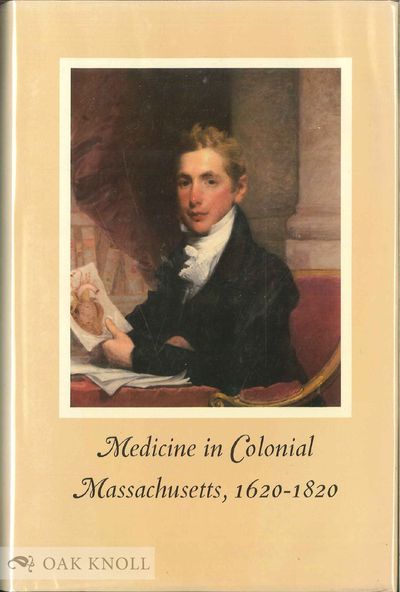 MEDICINE IN COLONIAL MASSACHUSETTS 1620-1820