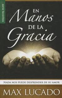 En Manos de la Gracia: NADA Nos Puede Desprender de su Amor (Favoritos) (Spanish Edition)