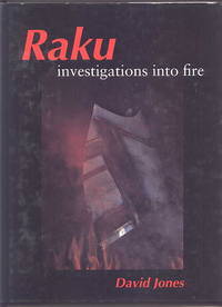 RAKU - INVESTIGATIONS INTO FIRE. by Jones, David - 2003