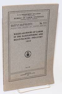 image of Wages and hours of labor in the slaughtering and meat-packing industry, 1923