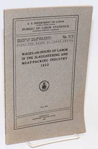 Wages and hours of labor in the slaughtering and meat-packing industry, 1923