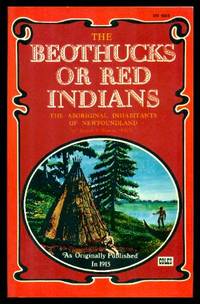 image of THE BEOTHUCKS - or Red Indians - The Aboriginal Inhabitants of Newfoundland