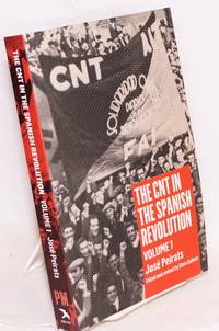 The CNT in the Spanish Revolution: Volume 1