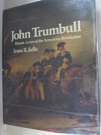 John Trumbull; Patriot-artist Of The American Revolution