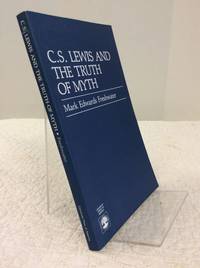 C.S. LEWIS AND THE TRUTH OF MYTH
