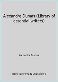 cover of Alexandre Dumas (Library of essential writers)