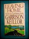 LEAVING HOME-A Collection of Lake Wobegon Stories
