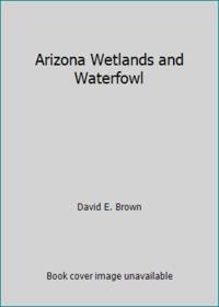 Arizona Wetlands and Waterfowl