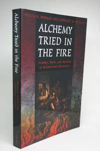 image of Alchemy Tried in the Fire. Starkey, Boyle, and the Fate of Helmontian Chymistry