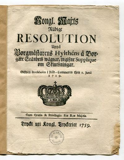 Kongl. maj:ts nådige resolution uppå…