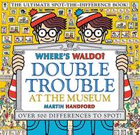 Where's Waldo? Double Trouble at the Museum: The Ultimate Spot-The-Difference Book!: (A...