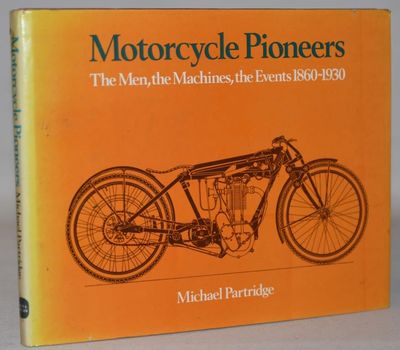 Motor cycle pioneers - the machines, the men, the…