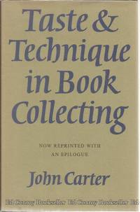 Taste &amp; Technique In Book Collecting by Carter, John - 1970