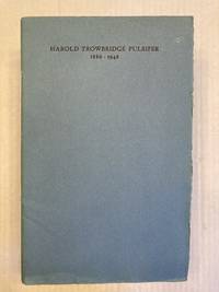 HAROLD TROWBRIDGE PULSIFER APRIL 11, 1948.  A MEMORIAL. SELECTIONS FROM THE SERVICE