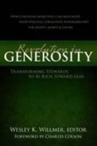 A Revolution in Generosity : Transforming Stewards to Be Rich Toward God