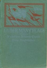 Under Many Flags by Katharine Scherer & Elsie Singmaster Cronk - Paperback - 1921 - from Black Sheep Books (SKU: 001343)