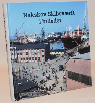 Nakskov Skibsværft i billeder.