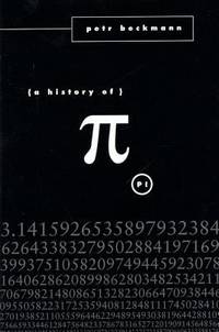 A History of Pi by Beckmann, Petr - 1976