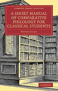 A Short Manual of Comparative Philology for Classical Students