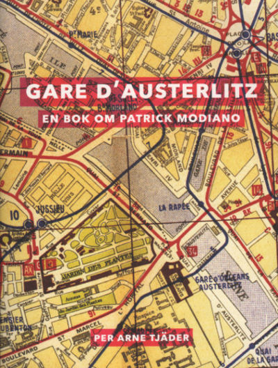 GARE D'AUSTERLITZ. En bok om Patrick Modiano.
