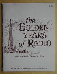 image of The Golden Years of Radio: Amateur Radio Comes of Age.