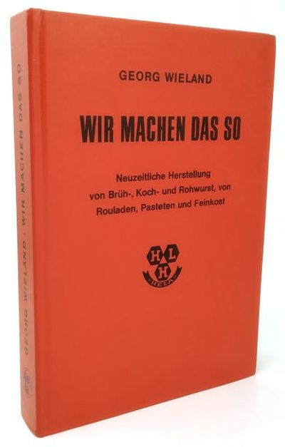Wir machen das so. Neuzeitliche Herstellung von…