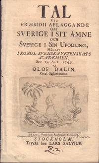 Tal vid præsidii afläggande om Sverige i sit ämne och Sverige i sin upodling, hållit i Kongl....